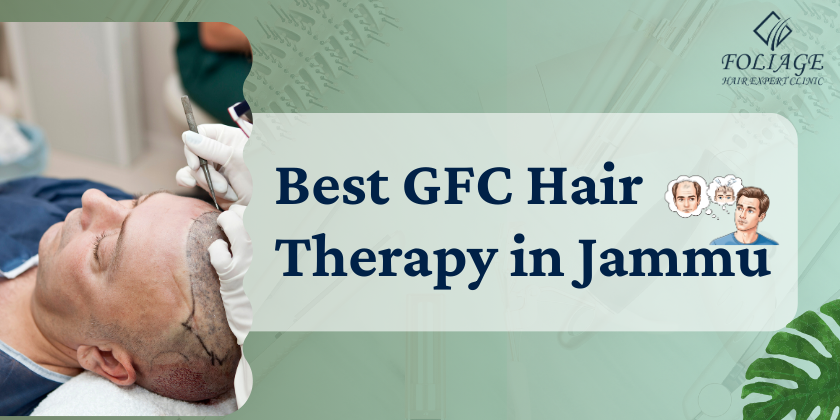 Best GFC hair therapy in Jammu