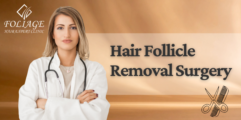 Hair follicle removal surgery