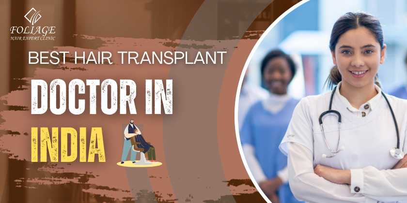 best hair transplant doctor in india