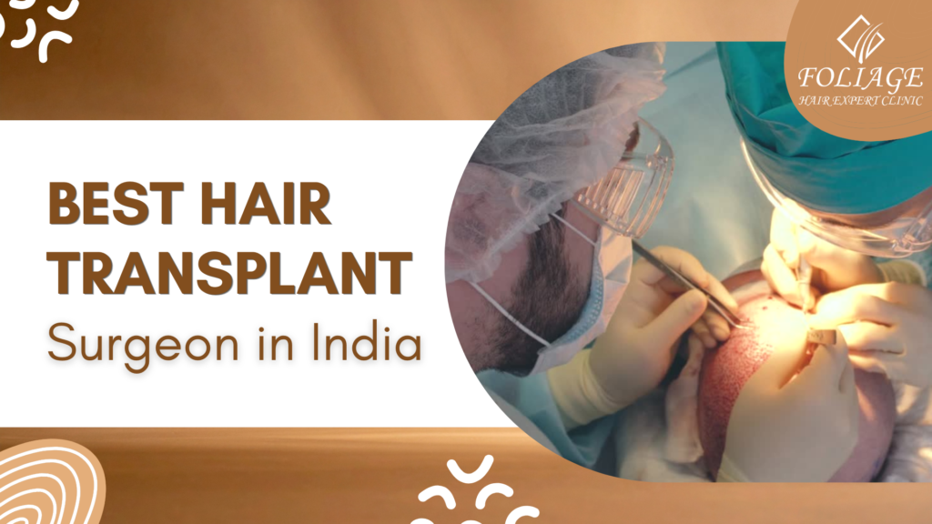 best hair transplant surgeon in india